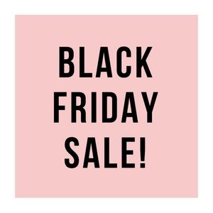 BLACK FRIDAY SALE!!!!!